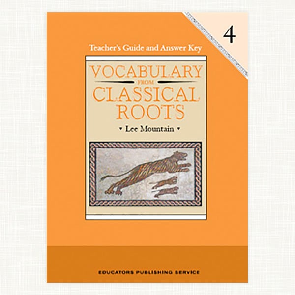 Vocabulary From Classical Roots, Book 4, Teacher's Guide And Answer Key